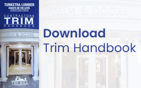 Contractors Trim Handbook - Download Trim Handbook at the Design Centre powered by Turkstra Lumber.